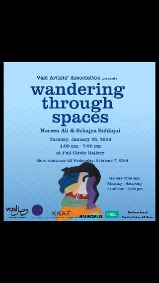 Vasl Artists’ Association in collaboration with Full Circle Gallery invites you to ‘Wandering through Spaces’ by Noreen…