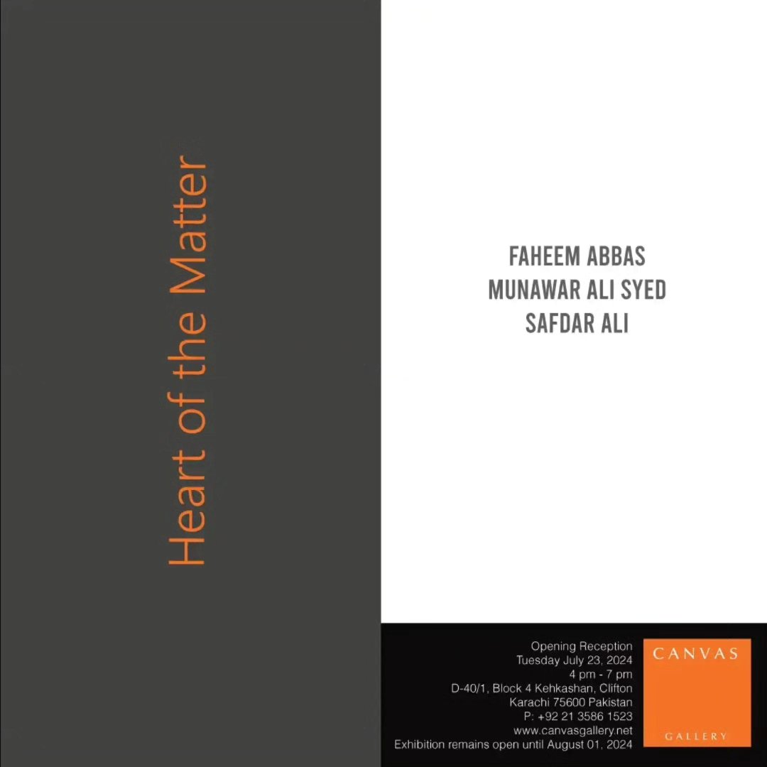 " Heart of the Matter " , a 3-Person show by Faheem Abbas, Munawar Ali Syed and Safdar Ali opens on Tuesday July 23rd... — image 1