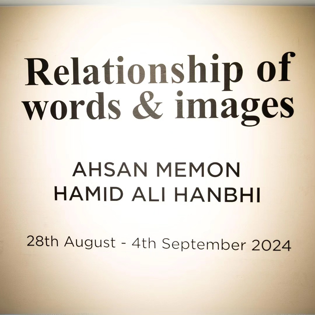 Hamid Ali Hanbhi and Ahsan Memon’s Relationship of Words and Images continues till 4th September 2024. — image 1. Photography by @bilaldanishphotography