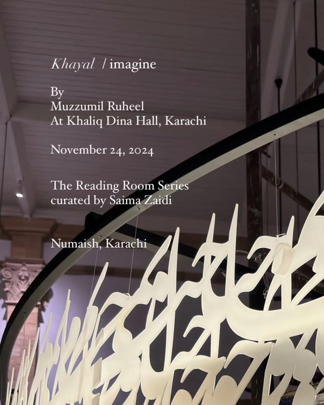 'Khayal' (Imagine) by Muzzumil Ruheel opens tomorrow, Sunday, November 24, 2024, as part of the Reading Room series...