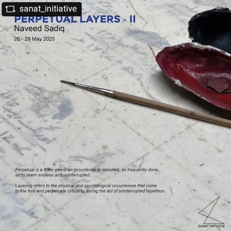 @sanat_initiative Perpetual Layers – II by @studionaveedsadiq opens at @sanat_initiative on Tuesday 20 May 2025