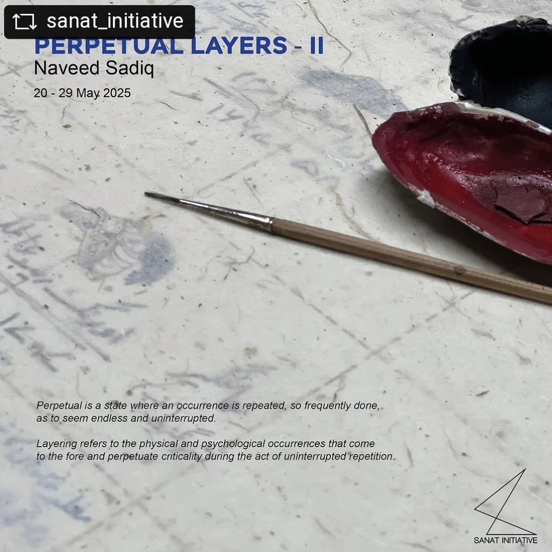 @sanat_initiative Perpetual Layers - II by @studionaveedsadiq opens at @sanat_initiative on Tuesday 20 May 2025 — image 1