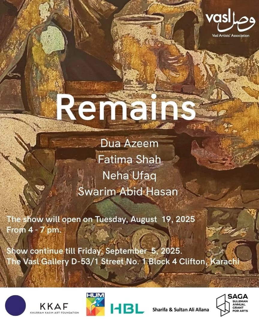 Vals Artists’ Association, invites you to upcoming group show “Remains” featuring works of Dua Azeem, Fatima Shah, Neha.... Image Credit: Swarim Abid Hasan