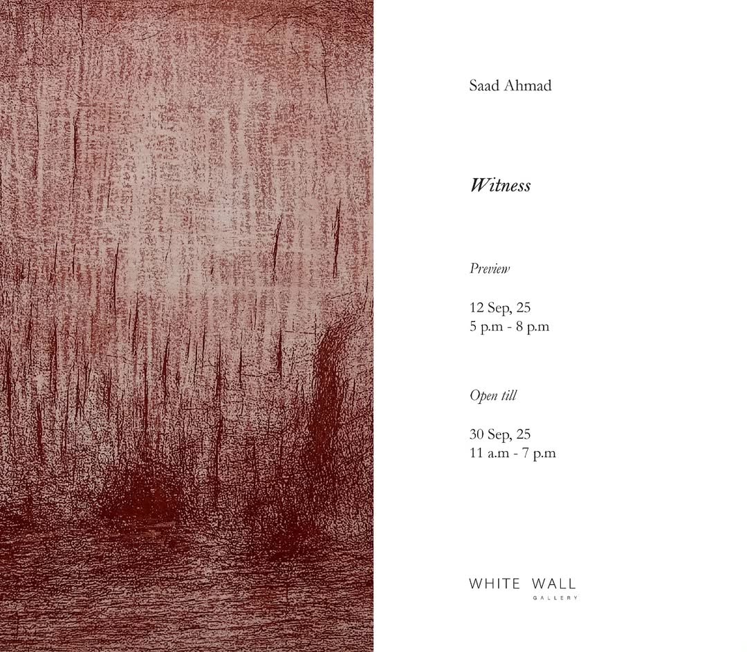 You are cordially invited to the solo exhibition of esteemed artist Saad Ahmad, opening on Friday, 12 September 2025.