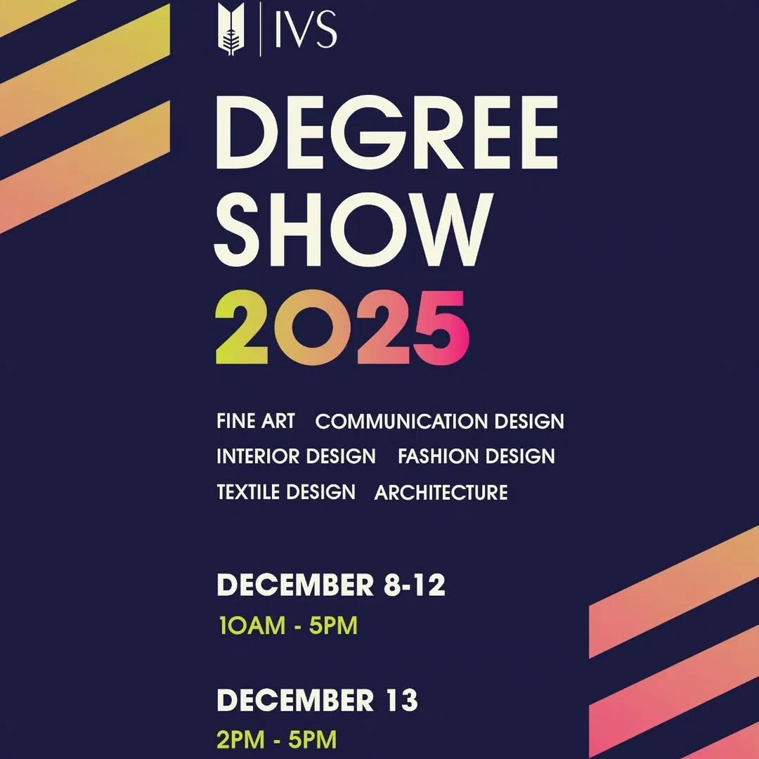 Let's go! IVS Degree Show 2025 opens Monday 8th December and will go until