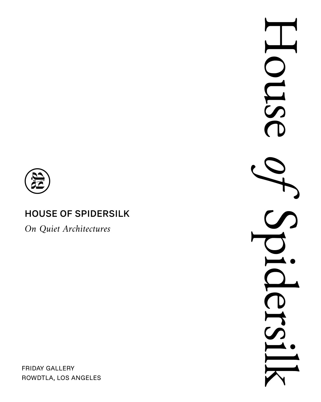 Friday Gallery presents House of Spider Silk, a group exhibition exploring the invisible structures that hold us: the... — image 2