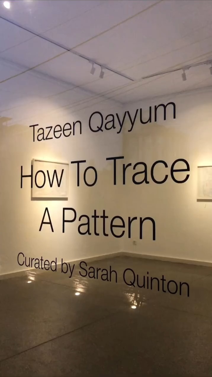 Tazeen Qayyum’s solo exhibition How To Trace A Pattern, curated by Sarah Quinton, is now on view at Canvas Gallery.